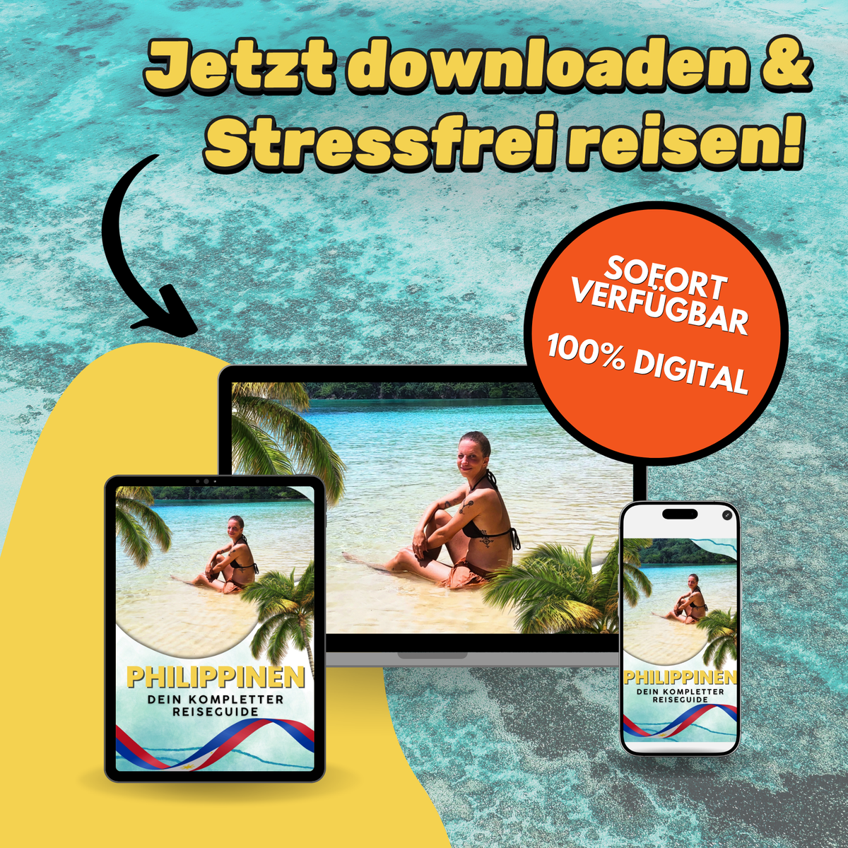 Grafik zum digitalen Philippinen Reiseführer von Hadscho Unterwegs vor türkisfarbenem Meer. Zu sehen sind Tablet, Laptop und Smartphone mit dem Cover des Reiseguides und einer Frau an einem tropischen Strand. Darüber steht „Jetzt downloaden & stressfrei reisen!“, daneben ein orangefarbener Hinweis „Sofort verfügbar, 100 % digital“.